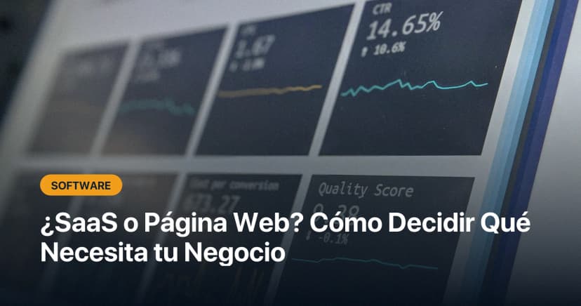 ¿SaaS o Página Web? Cómo Decidir Qué Necesita Realmente tu Negocio