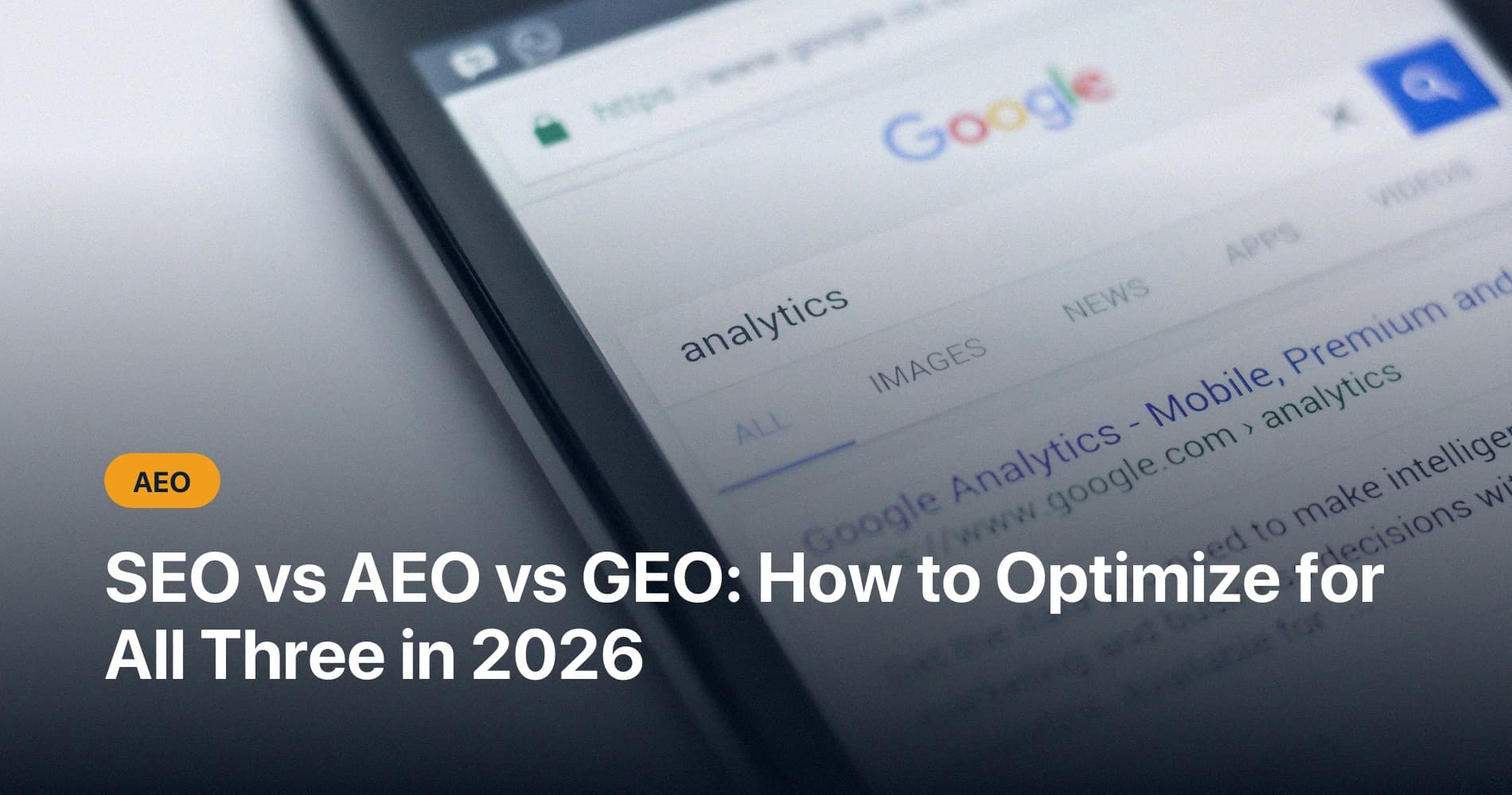 SEO vs AEO vs GEO: How to Optimize for All Three in 2026